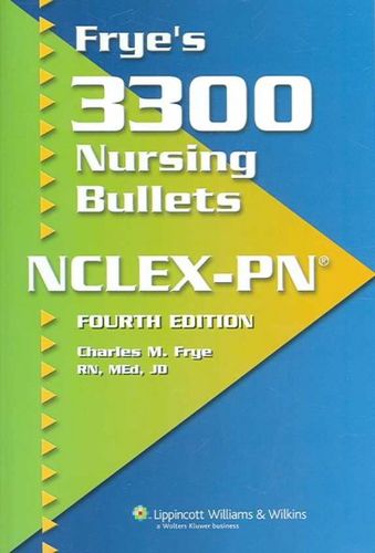 Frye's 3300 Nursing Bullets NCLEX-PNfrye 