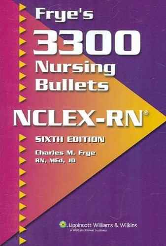 Frye's 3300 Nursing Bullets NCLEX-RNfrye 