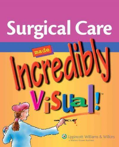 Surgical Care Made Incredibly Visual!surgical 