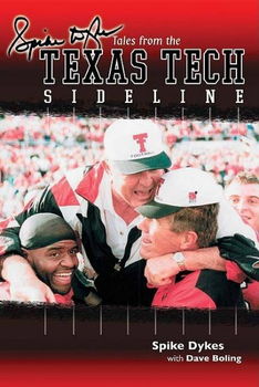 Spike Dykes' Tales from the Texas Tech Sidelinespike 