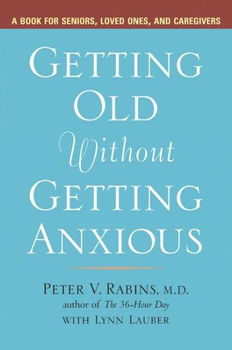 Getting Old Without Getting Anxiousgetting 