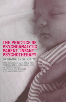 The Practice Of Psychoanalytic Parent--Infant Psychotherapypractice 