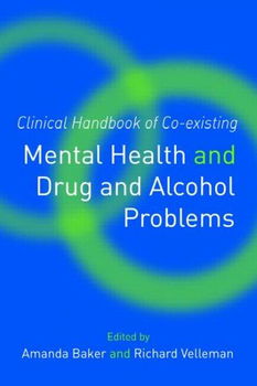 Clinical Handbook of Co-existing Mental Health and Drug and Alcohol Problemsclinical 