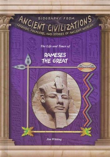 The Life and Times Of Rameses The Greatlife 