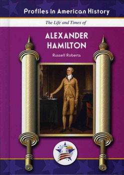 The Life And Times of Alexander Hamiltonlife 