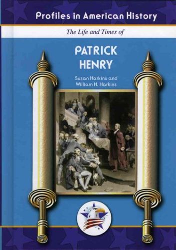 The Life And Times of Patrick Henrylife 