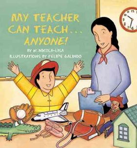 My Teacher Can Teach...Anyone!teacher 