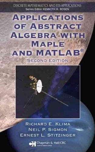Applications of Abstract Algebra With Maple And Matlabapplications 