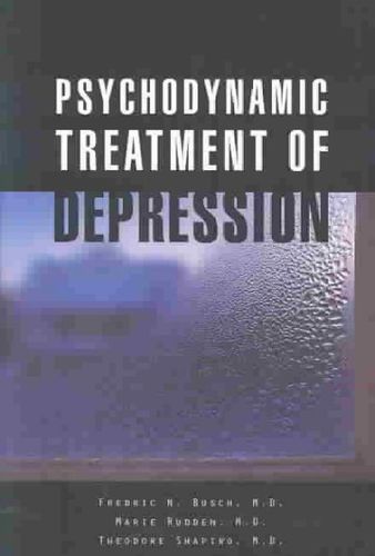 Psychodynamic Treatment of Depressionpsychodynamic 