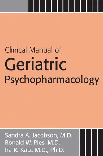 Clinical Manual of Geriatric Psychopharmacologyclinical 
