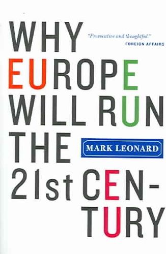 Why Europe Will Run the 21st Centuryeurope 
