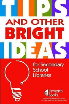 Tips And Other Bright Ideas for Secondary School Librariestips 