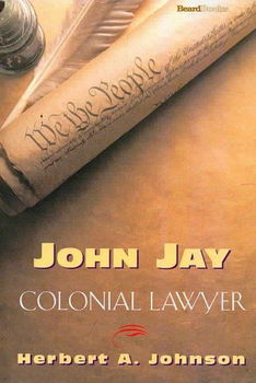 John Jay: Colonial Lawyerjohn 