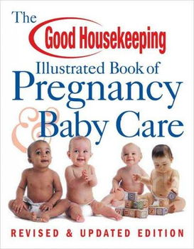The Good Housekeeping Illustrated Book of Pregnancy & Baby Carehousekeeping 