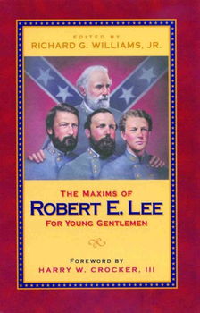 The Maxims Of Robert E. Lee For Young Gentlemenmaxims 