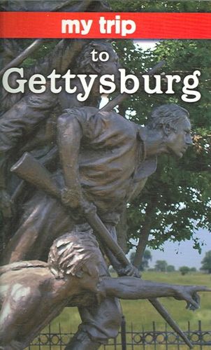My Trip to Gettysburggettysburg 