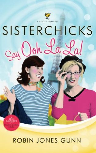 Sisterchicks Say Ooh La La!sisterchicks 