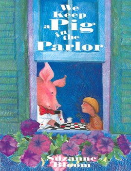 We Keep a Pig in the Parlorpig 