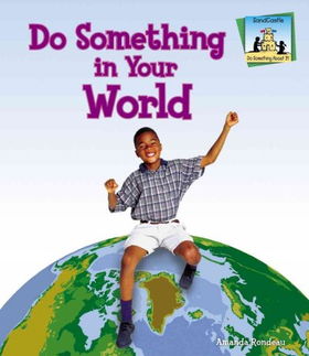 Do Something in Your Worldworld 