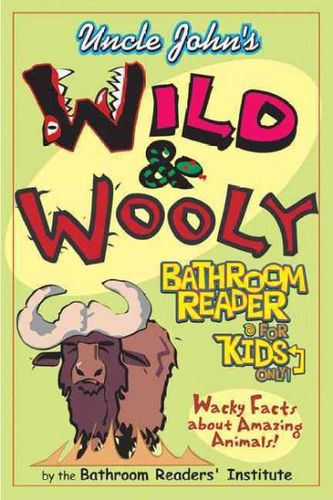 Uncle John's Wild & Woolly Bathroom Reader for Kids Only!uncle 