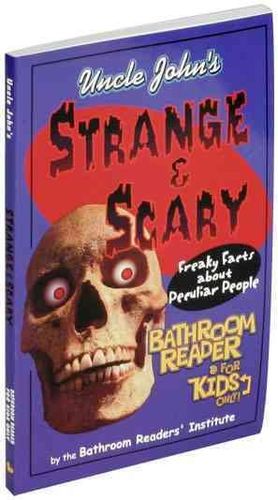 Uncle John's Strange & Scary Bathroom Reader for Kids Only!uncle 