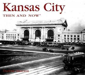 Kansas City Then & Nowkansas 