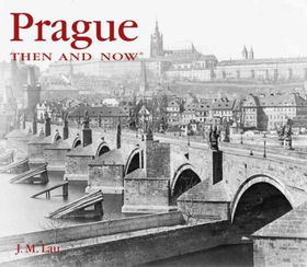 Prague Then And Nowprague 