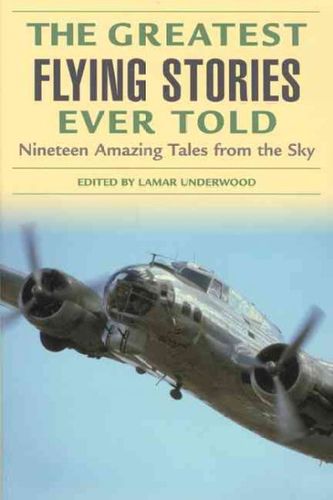 The Greatest Flying Stories Ever Toldgreatest 