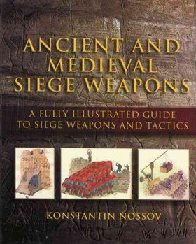 Ancient And Medieval Siege Weaponsancient 