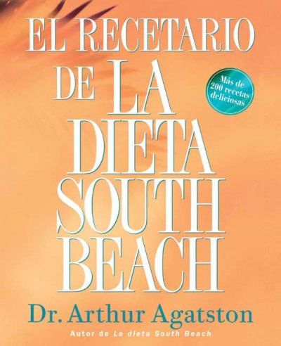 El recetario de la dieta South Beach / The South Beach Diet Cookbookrecetario 