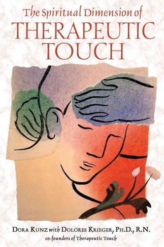 The Spiritual Dimension of Therapeutic Touchspiritual 