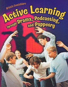Active Learning Through Drama, Podcasting and Puppetryactive 