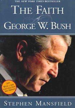 The Faith Of George W. Bushfaith 