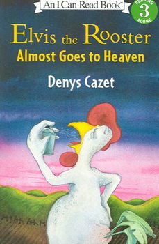 Elvis the Rooster Almost Goes to Heavenelvis 