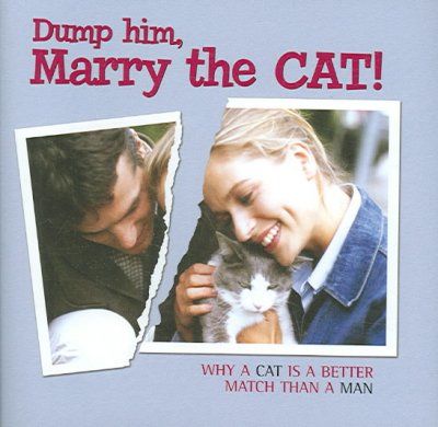 Dump Him, Marry the Cat!dump 