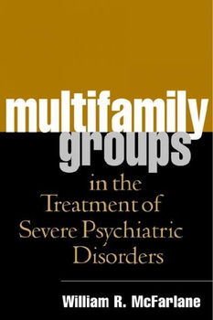 Multifamily Groups In The Treatment Of Severe Psychiatric Disordersmultifamily 