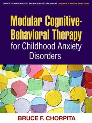 Modular Cognitive-Behavioral Therapy for Childhood Anxiety Disordersmodular 