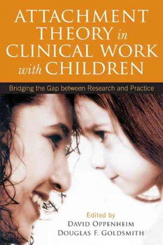 Attachment Theory in Clinical Work With Childrenattachment 