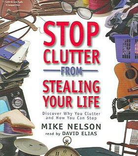 Stop Clutter from Stealing Your Lifeclutter 