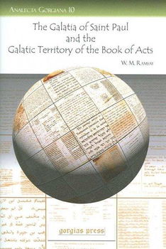 The Galatia of Saint Paul and the Galatic Territory of the Book of Actsgalatia 