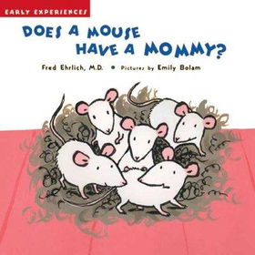 Does a Mouse Have a Mommy?does 