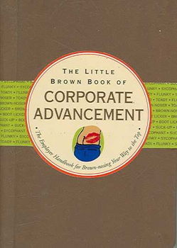 The Little Brown Book of Corporate Advancementlittle 