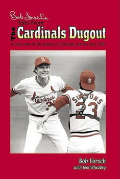 Bob Forsch's Tales from the Cardinals  Dugoutbob 