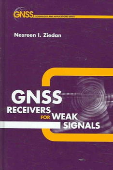 GNSS Receivers for Weak Signalsgnss 