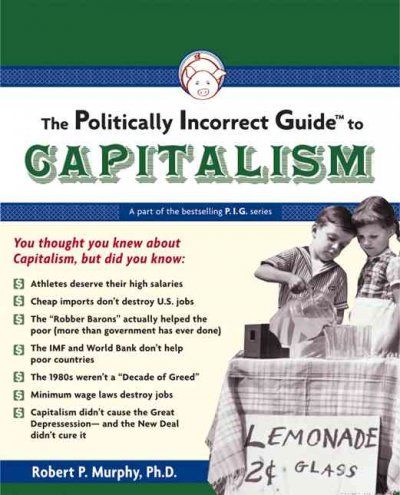 The Politically Incorrect Guide to Capitalismpolitically 