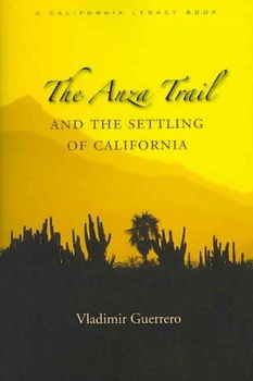 The Anza Trail And the Settling of Californiaanza 