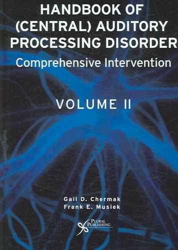 Handbook of (Central) Auditory Processing Disorderhandbook 