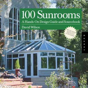 100 Sunrooms a hands on design guide and sourcebooksunrooms 