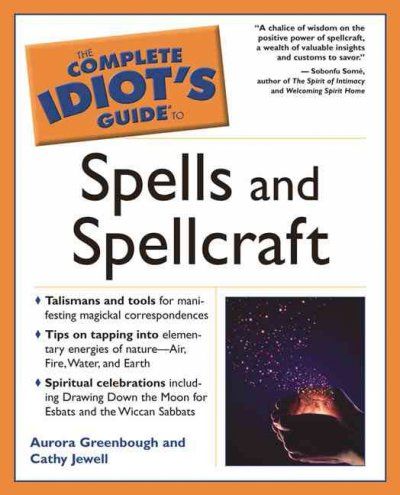 The Complete Idiot's Guide to Spells and Spellcraftcomplete 