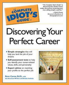 The Complete Idiot's Guide to Discovering Your Perfect Career